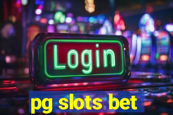 pg slots bet